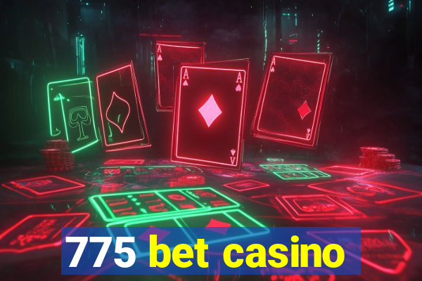 775 bet casino